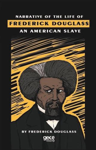 Narrative Of The Life Of Frederick Douglass An American Slave | Kitap 