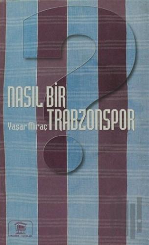 Nasıl Bir Trabzonspor