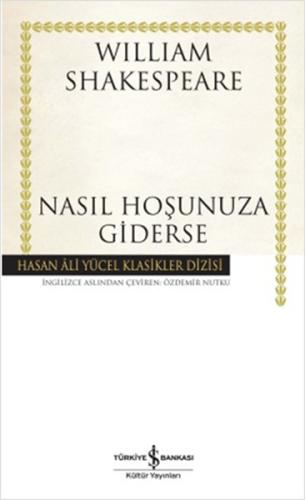 Nasıl Hoşunuza Giderse - Hasan Ali Yücel Klasikleri | Kitap Ambarı