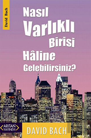 Nasıl Varlıklı Birisi Haline Gelebilirsiniz?