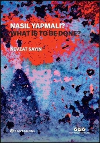 Nasıl Yapmalı? What Is to Be Done? (Ciltli) | Kitap Ambarı