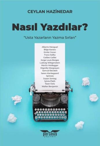 Nasıl Yazdılar? Usta Yazarların Yazma Sırları