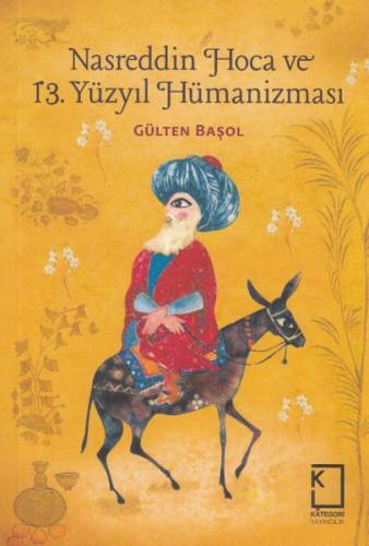 Nasreddin Hoca ve 13 Yüzyıl Hümanizması (Ciltli) | Kitap Ambarı
