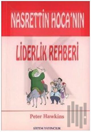 Nasrettin Hoca'nın Liderlik Rehberi
