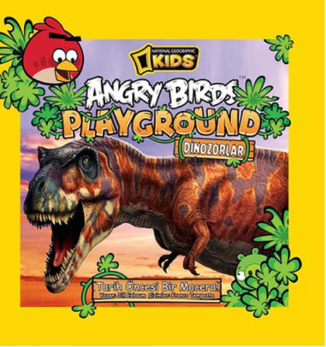 National Geographic Kids - Angry Birds Playground Dinazorlar (Ciltli)
