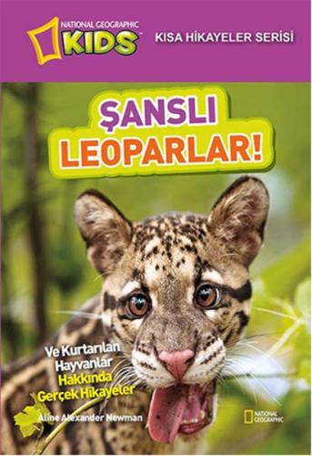National Geographic Kids - Kısa Hikayeler Serisi Şanslı Leoparlar (Ciltli)