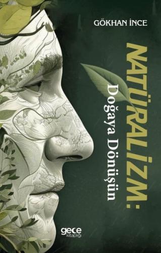 Naturalizm: Doğaya Dönüşün