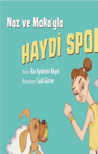 Naz ve Moka'yla Haydi Spora! (Ciltli) | Kitap Ambarı