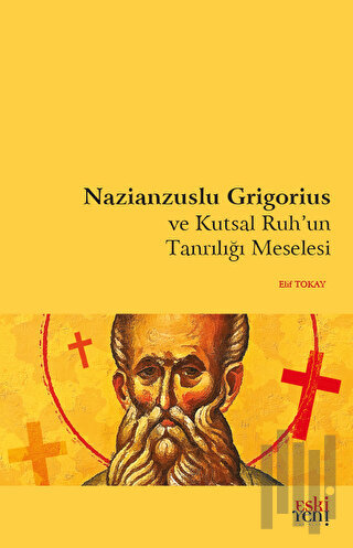 Nazianzuslu Grigorius ve Kutsal Ruh'un Tanrılığı Meselesi