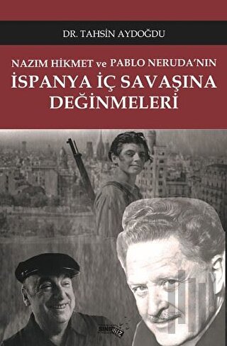 Nazım Hikmet ve Pablo Neruda'nın İspanya İç Savaşına Değinmeleri