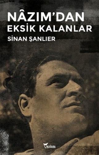 Nazım'dan Eksik Kalanlar | Kitap Ambarı