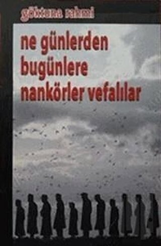 Ne Günlerden Bugünlere Nankörler Vefalılar