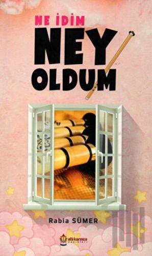 Ne İdim Ney Oldum