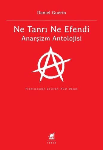 Ne Tanrı Ne Efendi - Anarşizm Antolojisi
