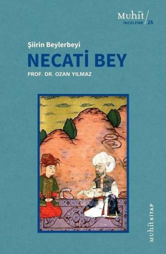 Şiirin Beylerbeyi Necati Bey | Kitap Ambarı