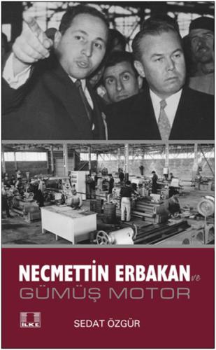 Necmettin Erbakan ve Gümüş Motor
