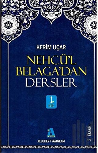 Nehcü’l Belaga’dan Dersler 1. Cilt