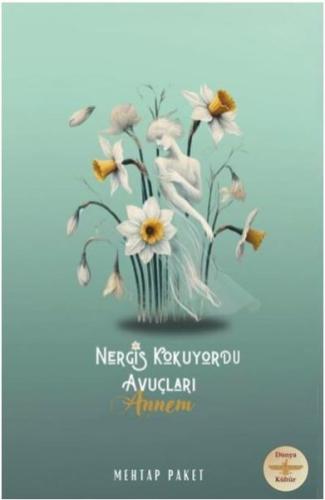 Nergis Kokuyordu Avuçları - Annem