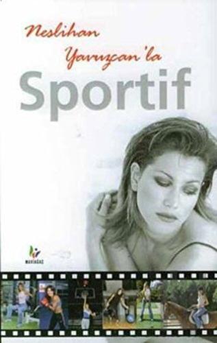 Neslihan Yavuzcan’la Sportif