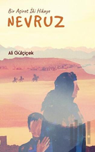 Nevruz - Bir Aşiret İki Hikaye