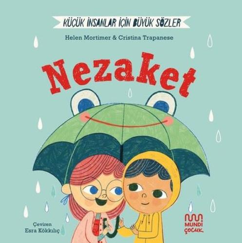 Nezaket - Küçük İnsanlar İçin Büyük Sözler (Ciltli)