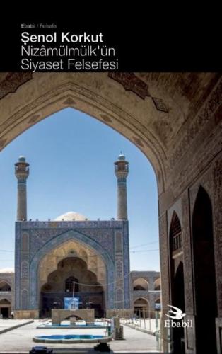 Nizamülmülk'ün Siyaset Felsefesi | Kitap Ambarı