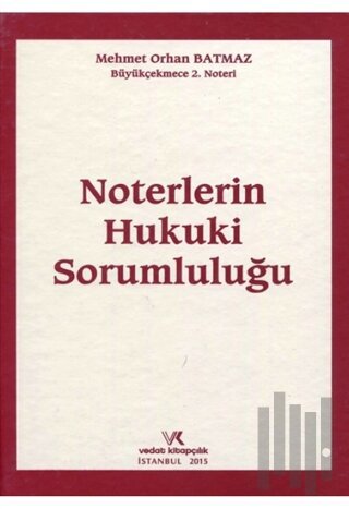 Noterlerin Hukuki Sorumluluğu