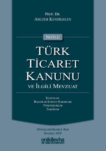 Notlu Türk Ticaret Kanunu ve İlgili Mevzuat-Yeşil Kapak (Ciltli)