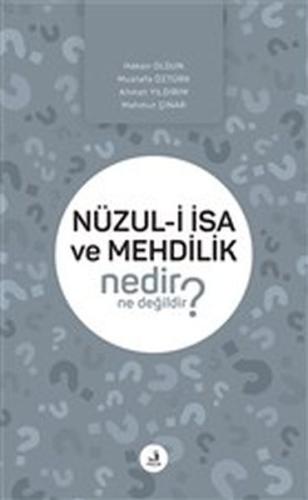 Nüzul-i I·sa ve Mehdilik Nedir Ne Değildir?
