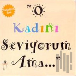 O Kadını Seviyorum Ama...