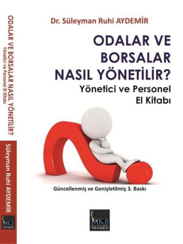 Odalar ve Borsalar Nasıl Yönetilir? Yönetici ve Personel El Kitabı | K