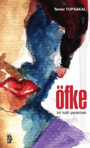 Öfke Bir Katil Yaratmak | Kitap Ambarı