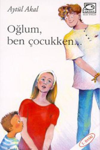 Oğlum Ben Çocukken | Kitap Ambarı