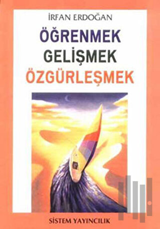 Öğrenmek Gelişmek Özgürleşmek | Kitap Ambarı