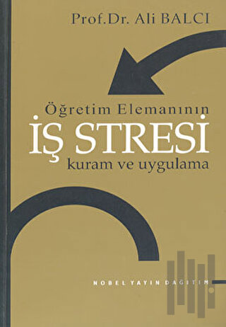 Öğretim Elemanının İş Stresi Kuram ve Uygulama