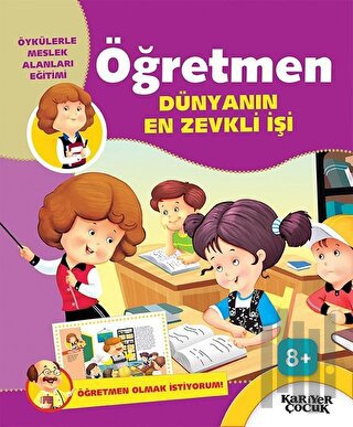 Öğretmen Dünyanın En Zevkli İşi - Öğretmen Olmak İstiyorum!