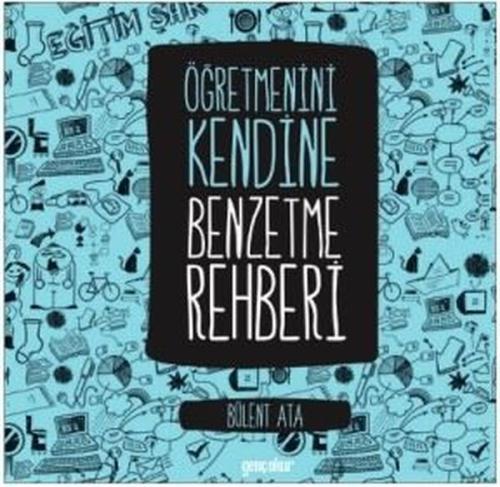 Öğretmeni Kendine Benzetme Rehberi