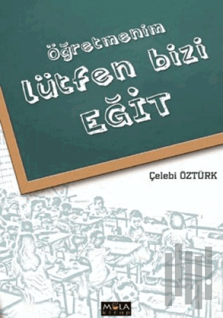 Öğretmenim Lütfen Bizi Eğit