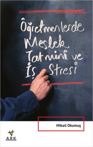 Öğretmenlerde Meslek Tatmini ve İş Stresi