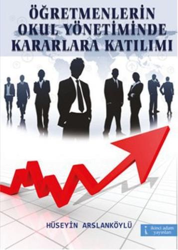 Öğretmenlerin Okul Yönetiminde Kararlara Katılımı