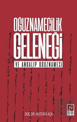 Oğuznamecilik Geleneği ve Andalıp Oğuznamesi | Kitap Ambarı