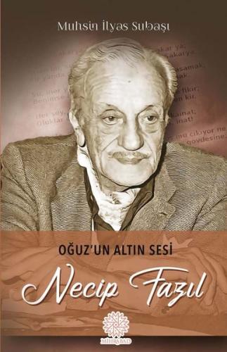 Oğuz'un Altın Sesi Necip Fazıl | Kitap Ambarı