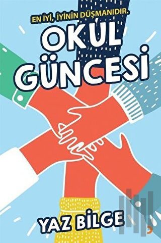 Okul Güncesi - En İyi İyinin Düşmanıdır