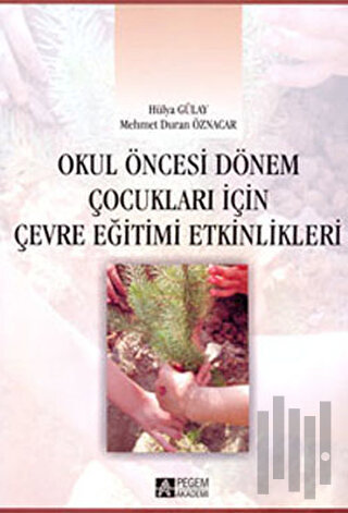 Okul Öncesi Dönem Çocukları için Çevre Eğitimi Etkinlikleri