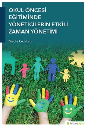 Okul Öncesi Eğitiminde Yöneticilerin Etkili  Zaman Yönetimi