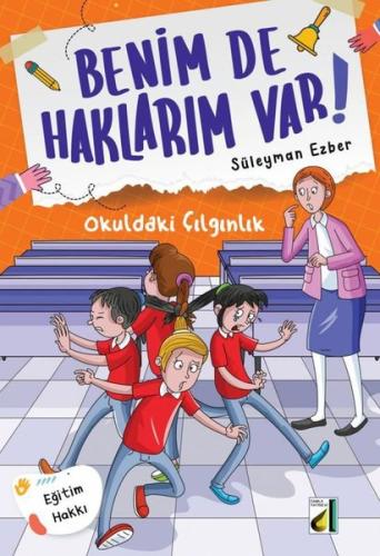 Okuldaki Çılgınlık - Benim de Haklarım Var! 1