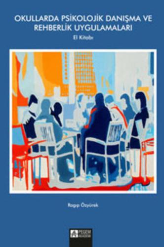 Okullarda Psikolojik Danışma ve Rehberlik Uygulamaları