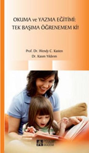 Okuma ve Yazma Eğitimi: Tek Başıma Öğrenemem Ki! | Kitap Ambarı