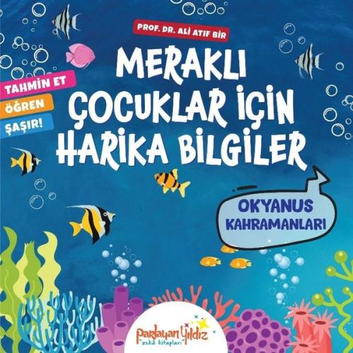 Okyanus Kahramanları - Meraklı Çocuklar İçin Harika Bilgiler | Kitap A
