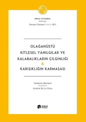 Olağanüstü Kitlesel Yanılgılar ve Kalabalıkların Çılgınlığı-Karışıklığın Karmaşası